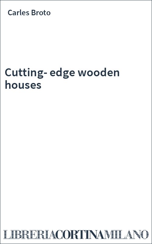 Cutting-edge wooden houses