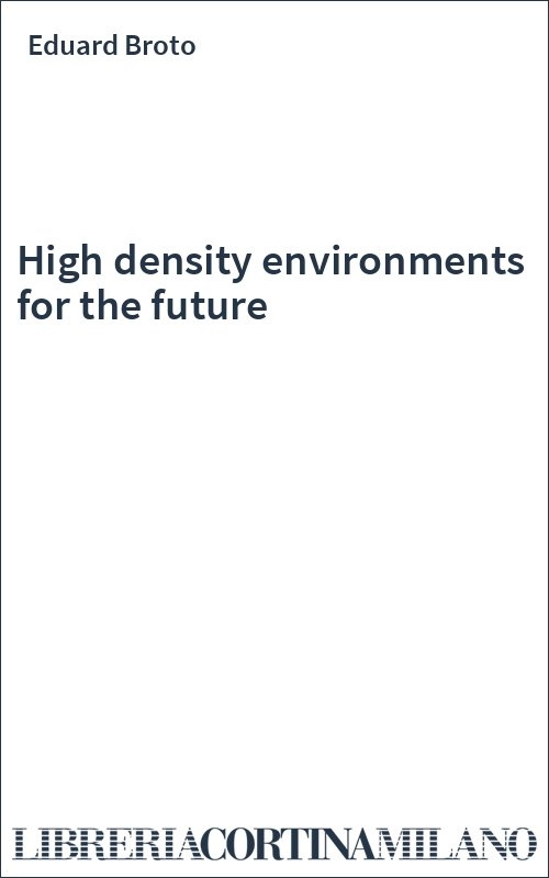High density environments for the future