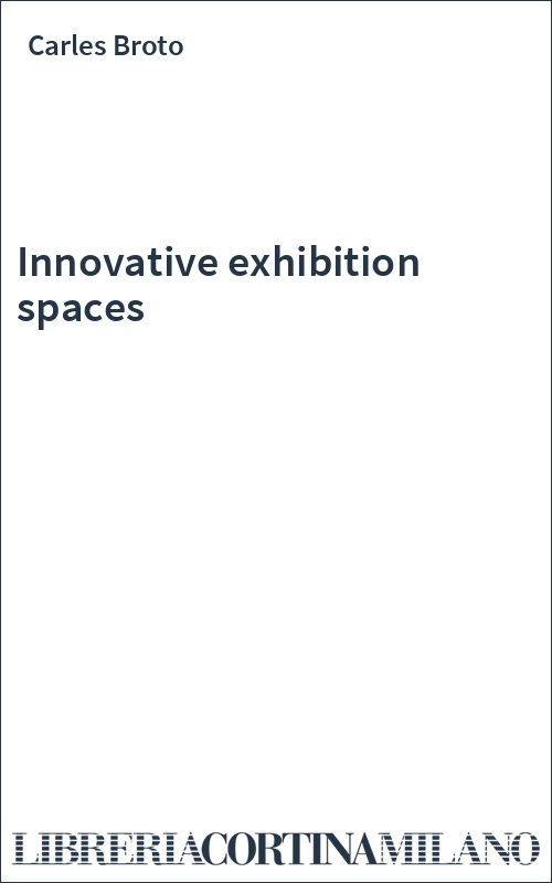 Innovative exhibition spaces