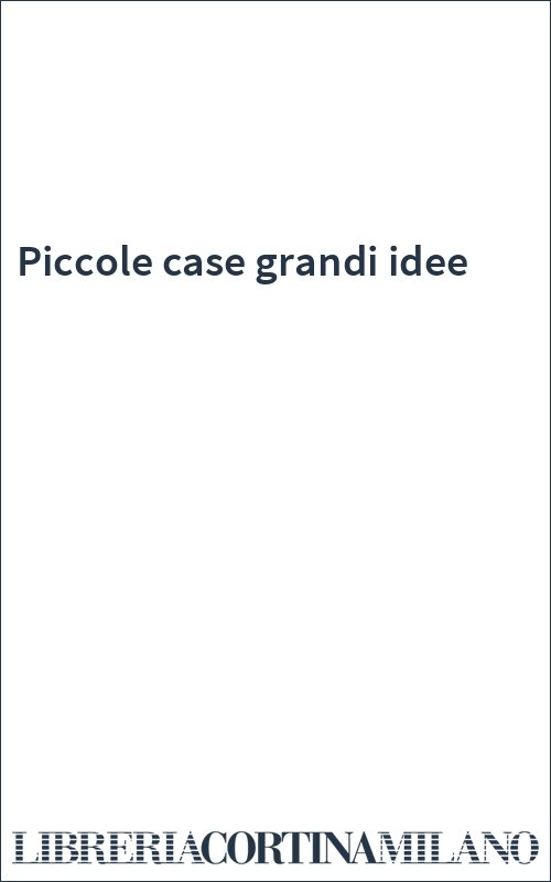 Piccole case grandi idee