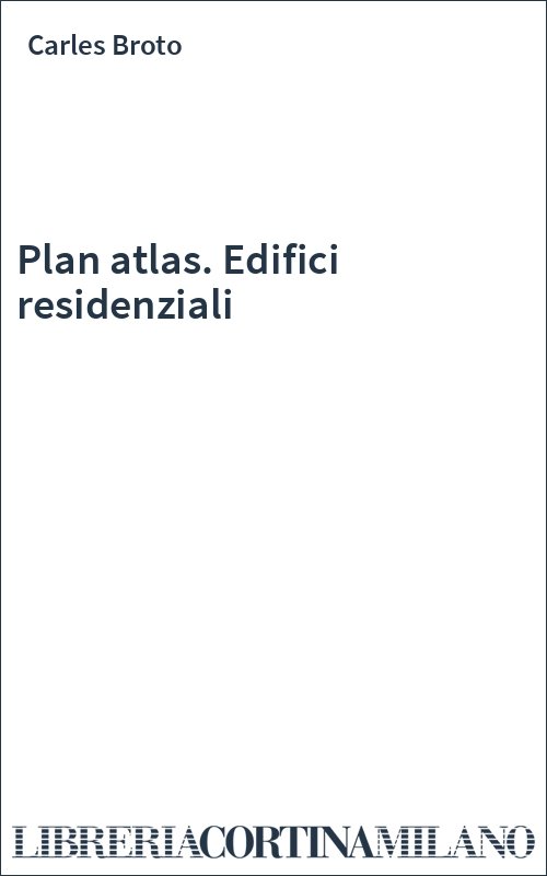 Plan atlas. Edifici residenziali