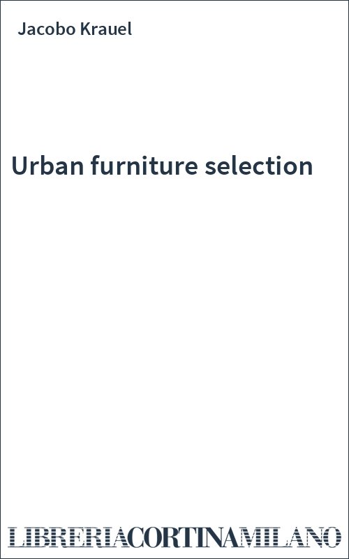 Urban furniture selection
