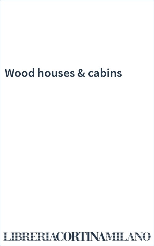 Wood houses & cabins