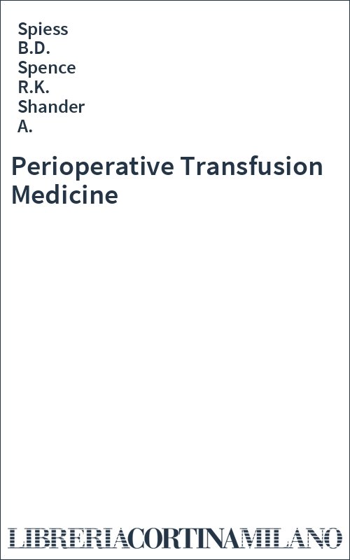 Perioperative Transfusion Medicine