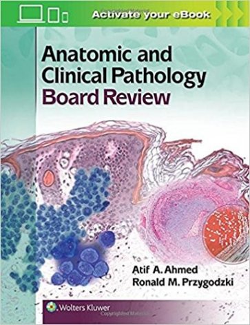 Anatomic and Clinical Pathology Board Review