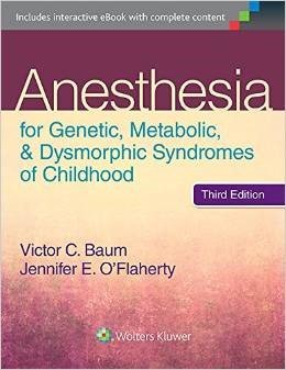 Anesthesia for Genetic, Metabolic, and Dysmorphic Syndromes of Childhood