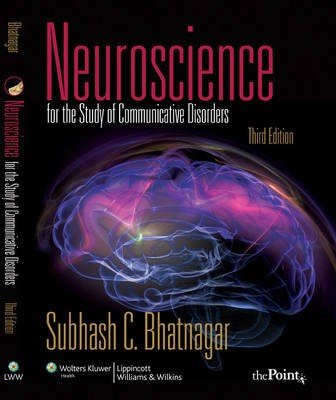 Neuroscience for the Study of Communicative Disorders