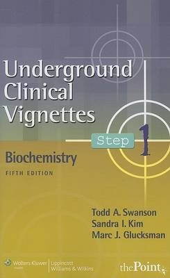 Underground Clinical Vignettes Step 1: Biochemistry