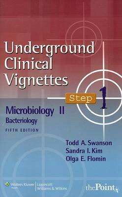 Underground Clinical Vignettes Step 1: Microbiology II: Bacteriology