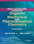 Wilson and Gisvold's Textbook of Organic Medicinal and Pharmaceutical Chemistry