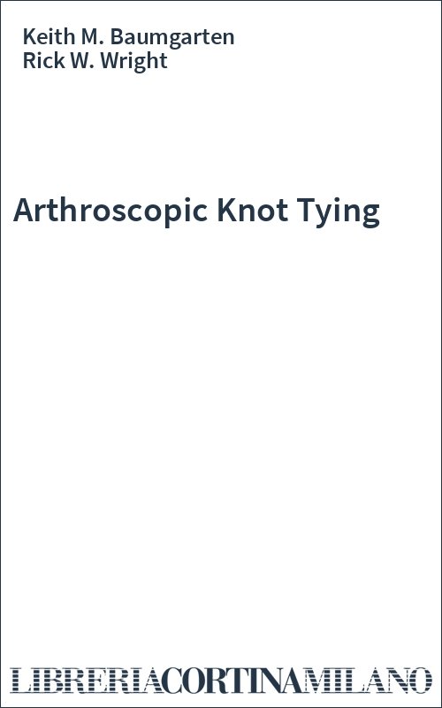Arthroscopic Knot Tying
