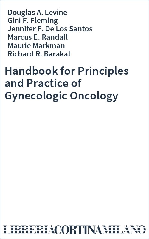 Handbook for Principles and Practice of Gynecologic Oncology