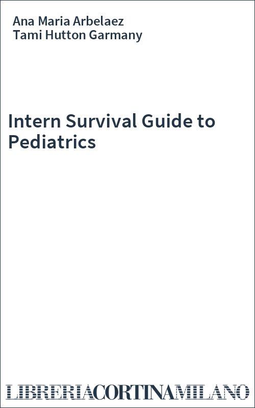 Intern Survival Guide to Pediatrics