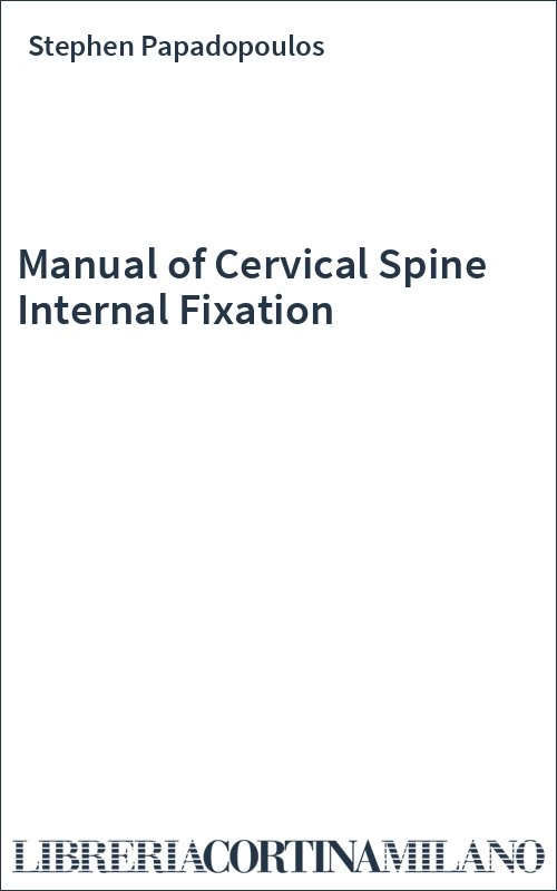 Manual of Cervical Spine Internal Fixation
