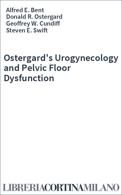 Ostergard's Urogynecology and Pelvic Floor Dysfunction