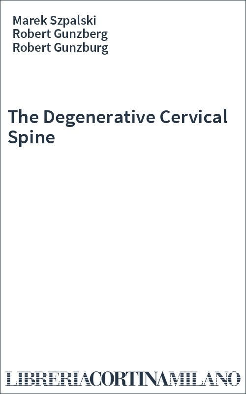 The Degenerative Cervical Spine