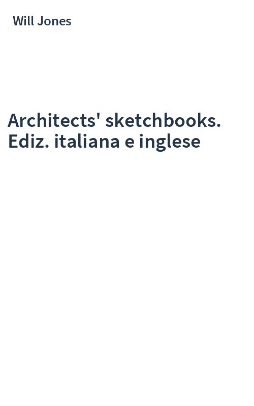 Architects' sketchbooks. Ediz. italiana e inglese