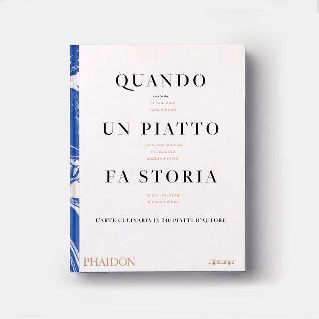 Quando un piatto fa storia. L'arte culinaria in 240 piatti d'autore