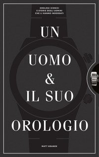 Un uomo e il suo orologio