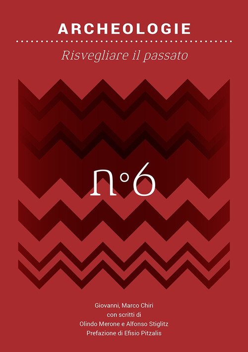Archeologie. Risvegliare il passato