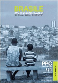 Brasile. Imparando dalle favelas-Learning from favelas. PPC Piano Progetto Città. Quaderno