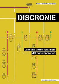 Discronie. La moda oltre il fenomeno del contemporaneo