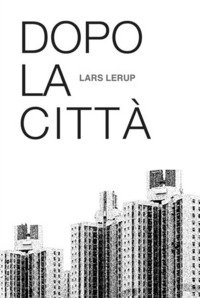 Dopo la città