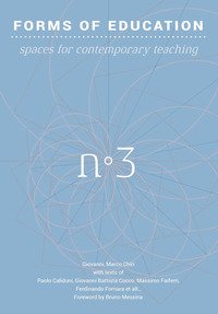 Forms of education. Sugli spazi per la didattica contemporanea