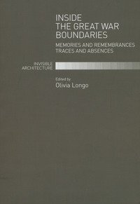 Inside the great war boundaries. Memories and remembrances traces and absences