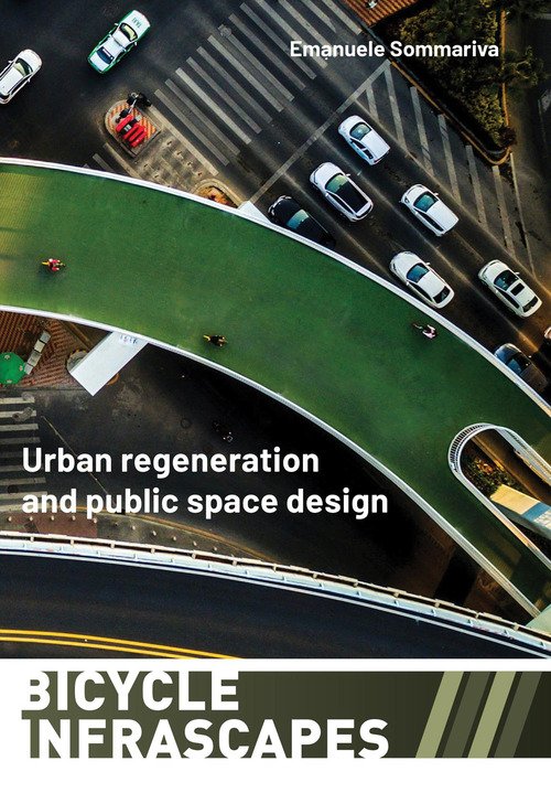 Bicycle infrascapes. Urban regeneration and public space design