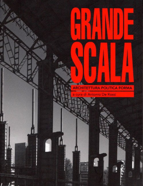 Grande scala, architettura, politica e forma