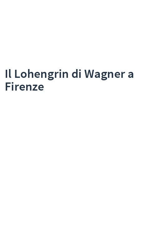 Il Lohengrin di Wagner a Firenze