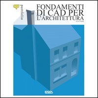 Fondamenti di CAD per l'architettura