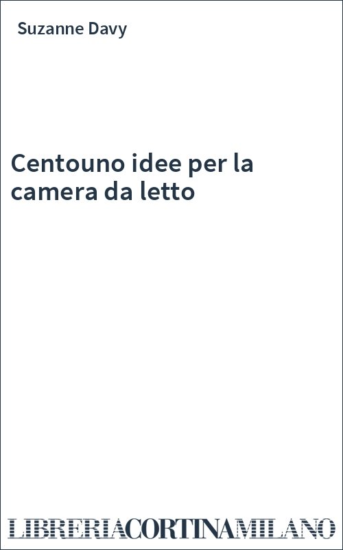 Centouno idee per la camera da letto