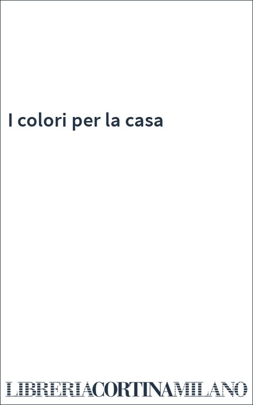 I colori per la casa