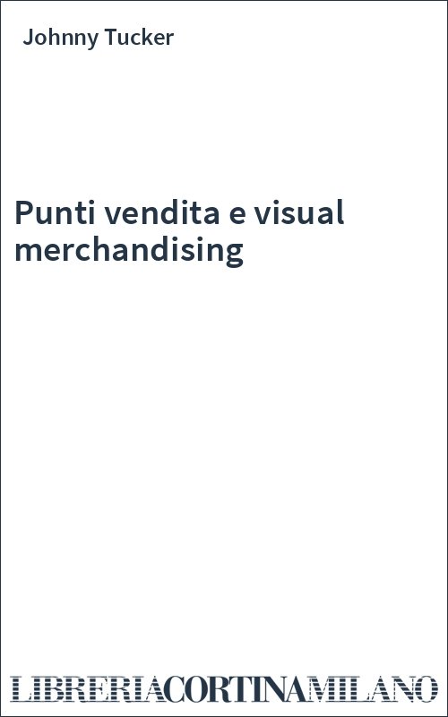 Punti vendita e visual merchandising