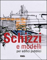 Schizzi e modelli per edifici pubblici