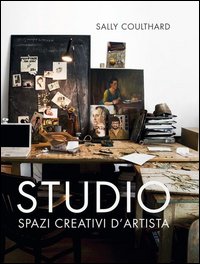 Studio. Spazi creativi d'artista