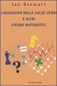 L'assassino dalle calze verdi e altri enigmi matematici