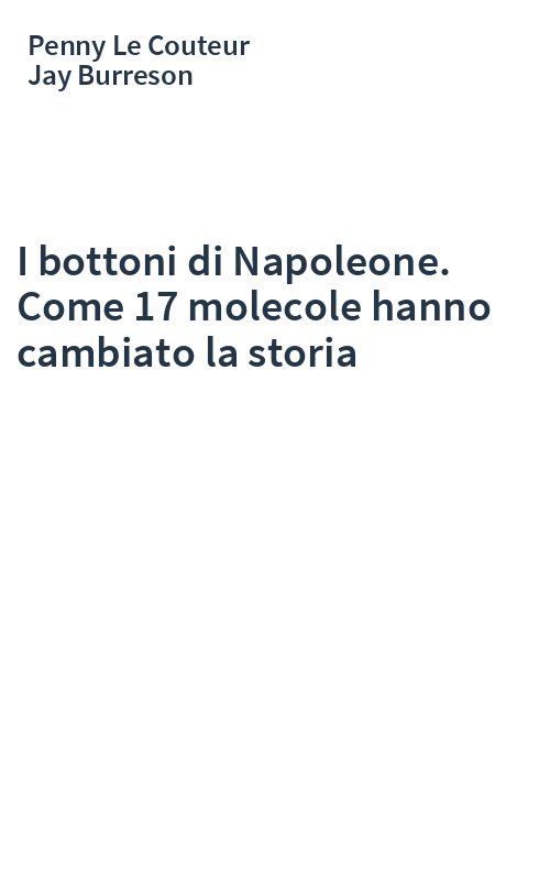 I bottoni di Napoleone. Come 17 molecole hanno cambiato la storia