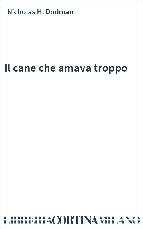 Il cane che amava troppo