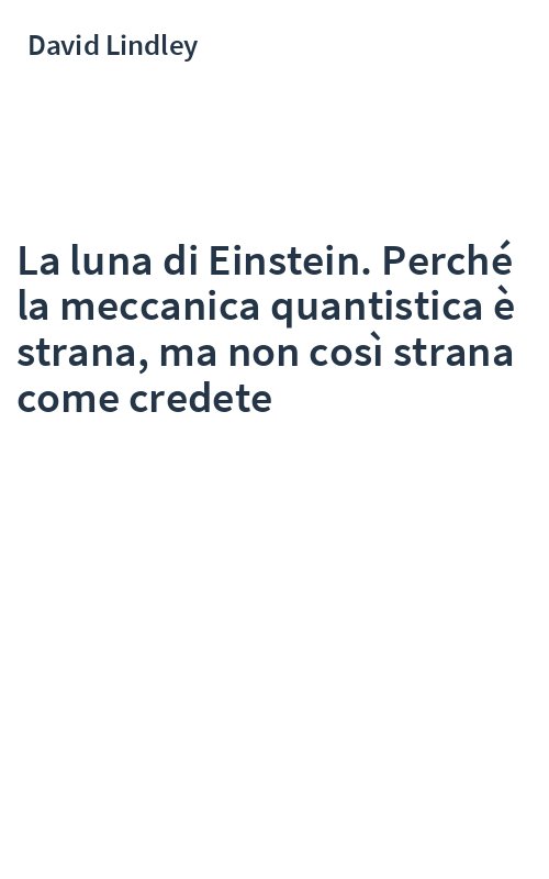 La luna di Einstein. Perché la meccanica quantistica è strana, ma non così strana come credete