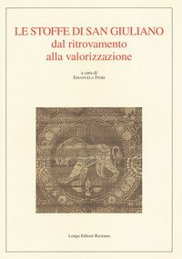 Le stoffe di San Giuliano dal ritrovamento alla valorizzazione