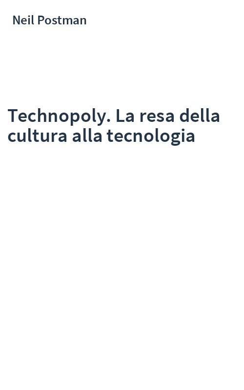 Technopoly. La resa della cultura alla tecnologia