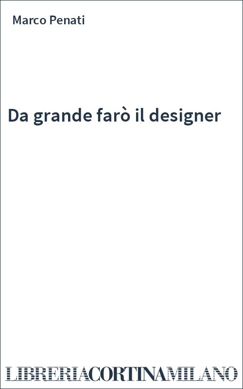 Da grande farò il designer