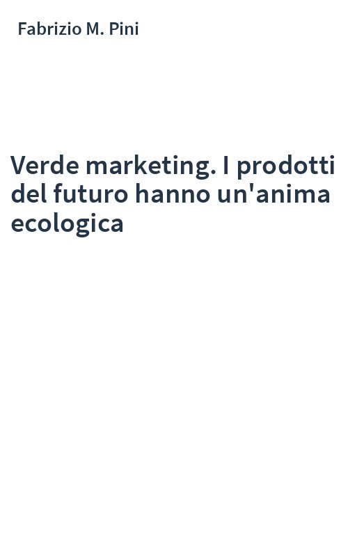 Verde marketing. I prodotti del futuro hanno un'anima ecologica