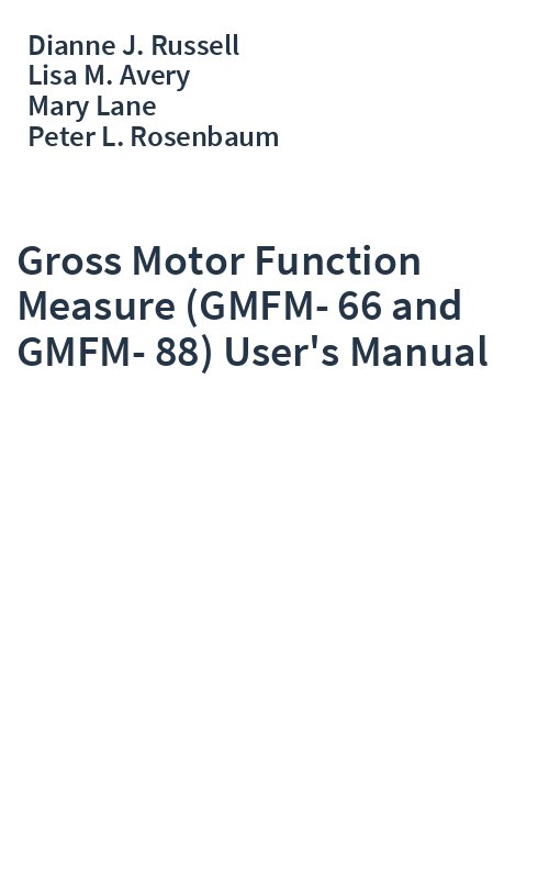 Gross Motor Function Measure (GMFM-66 and GMFM-88) User's Manual