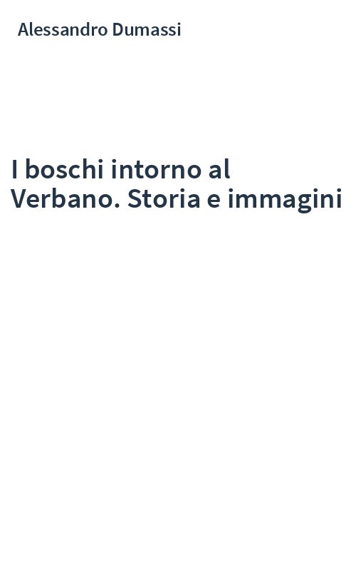 I boschi intorno al Verbano. Storia e immagini