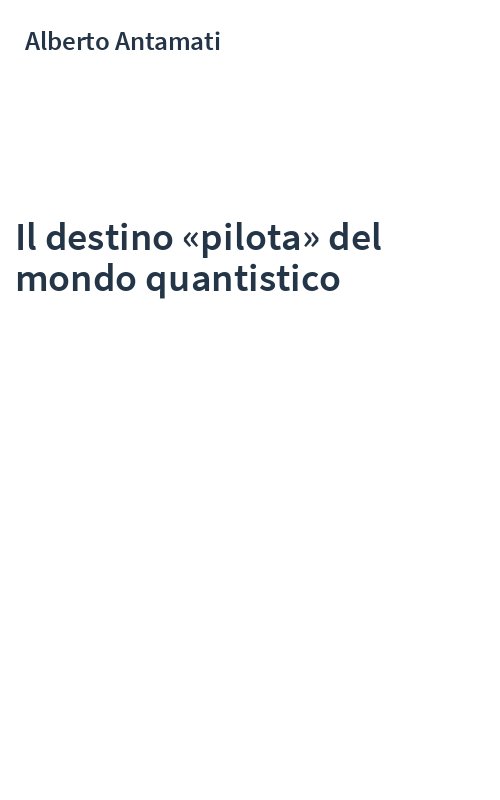 Il destino «pilota» del mondo quantistico