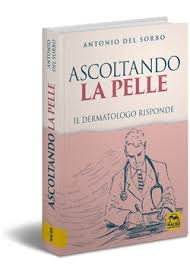 Ascoltando la pelle. Il dermatologo risponde